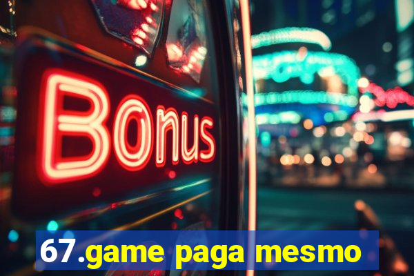 67.game paga mesmo