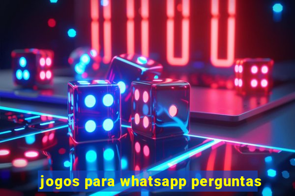 jogos para whatsapp perguntas