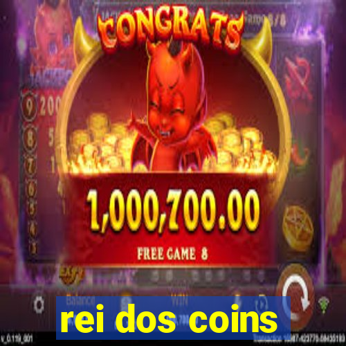 rei dos coins