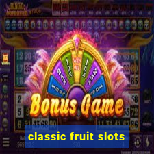 classic fruit slots