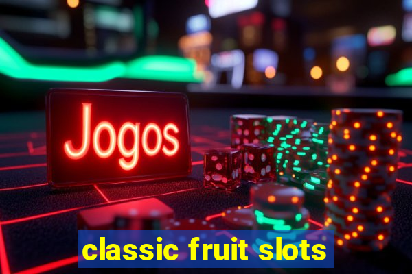 classic fruit slots