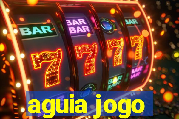 aguia jogo