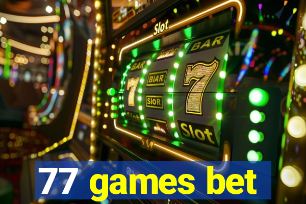 77 games bet