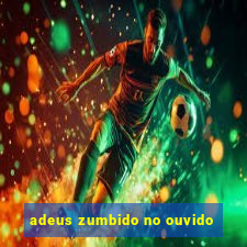 adeus zumbido no ouvido