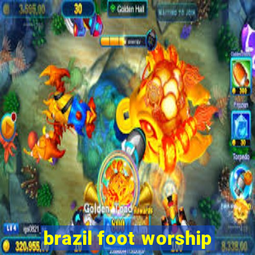 brazil foot worship