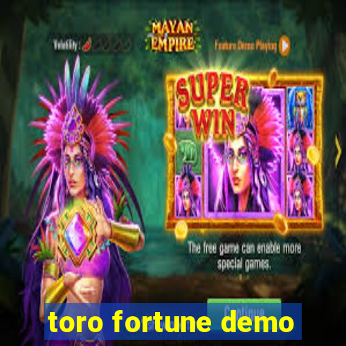 toro fortune demo