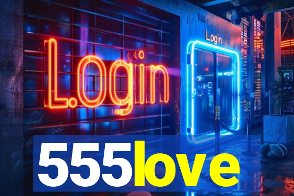 555love