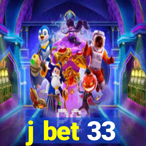 j bet 33