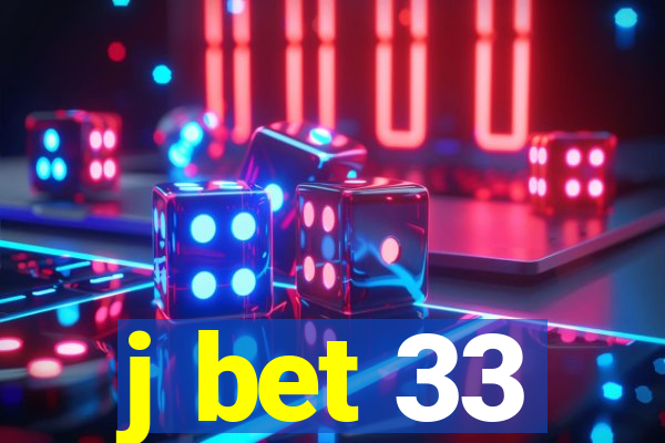 j bet 33