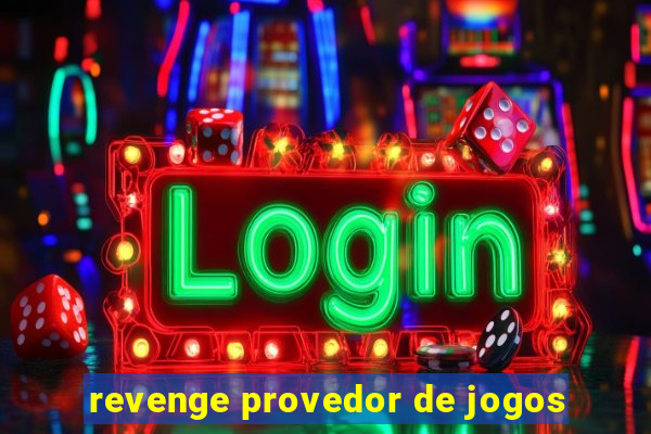 revenge provedor de jogos