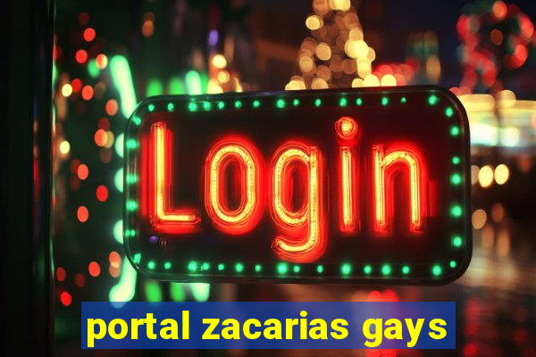 portal zacarias gays