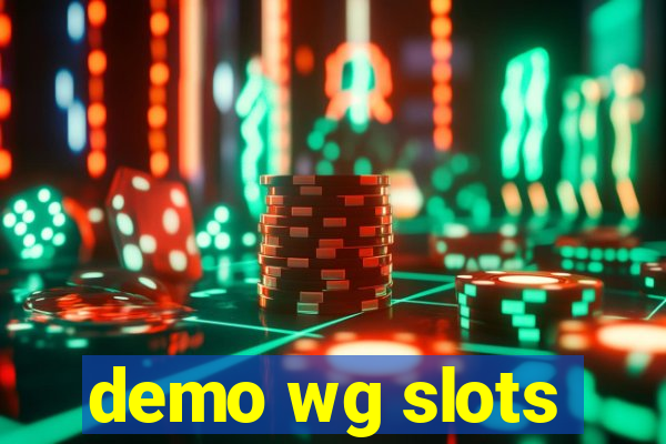 demo wg slots