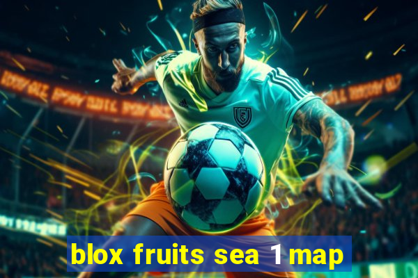 blox fruits sea 1 map