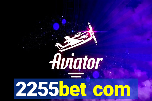 2255bet com