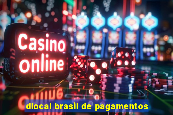 dlocal brasil de pagamentos