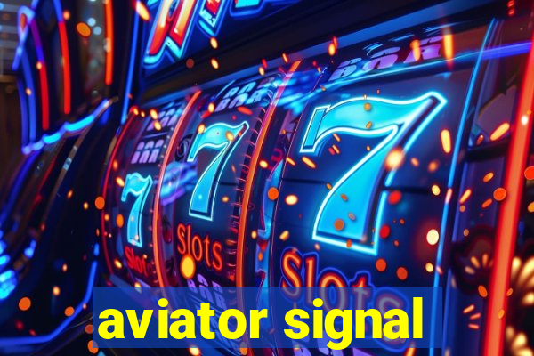 aviator signal