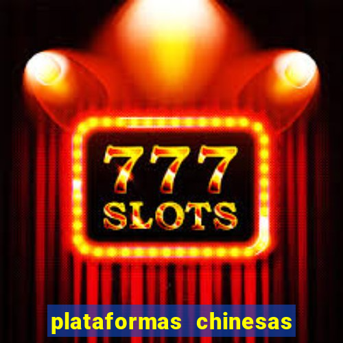 plataformas chinesas de apostas