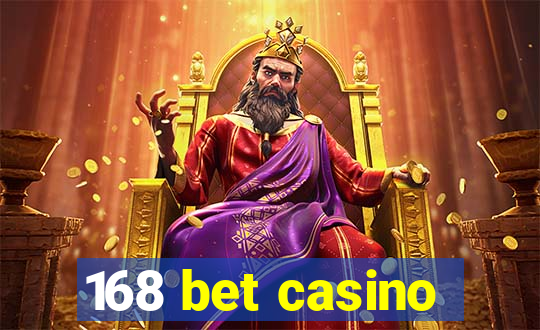 168 bet casino