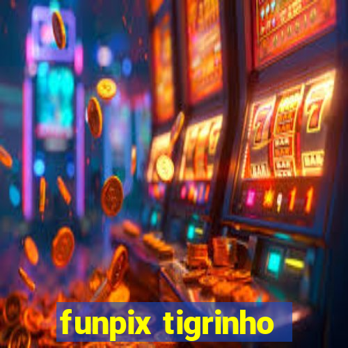 funpix tigrinho