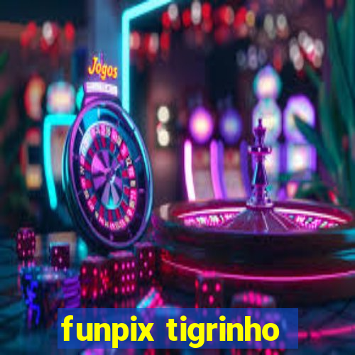 funpix tigrinho