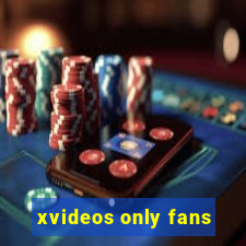 xvideos only fans