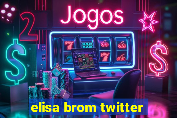 elisa brom twitter