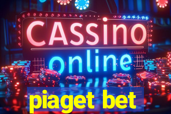 piaget bet