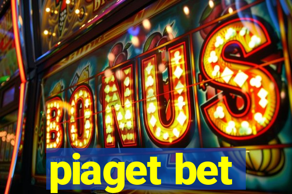 piaget bet