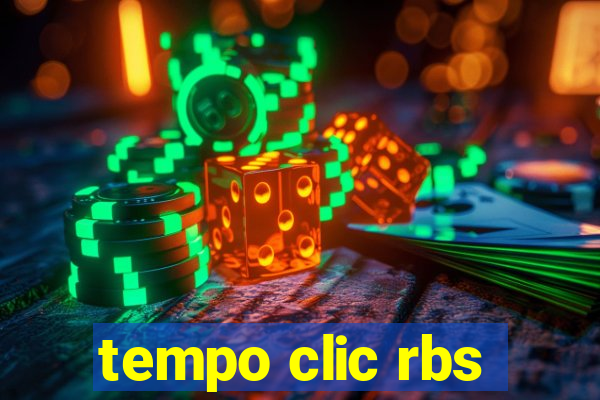 tempo clic rbs