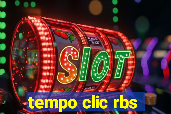 tempo clic rbs