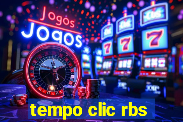 tempo clic rbs