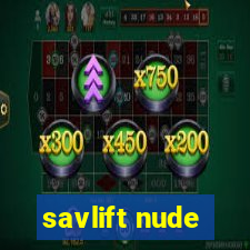 savlift nude