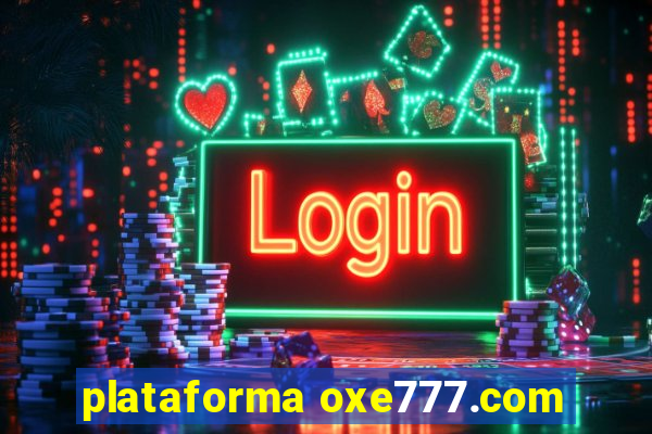 plataforma oxe777.com