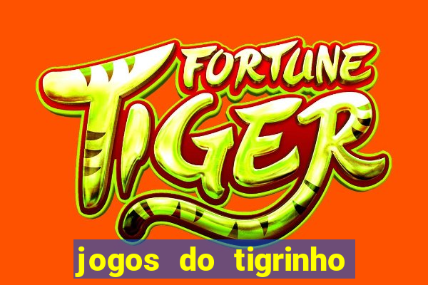 jogos do tigrinho que da bonus no cadastro