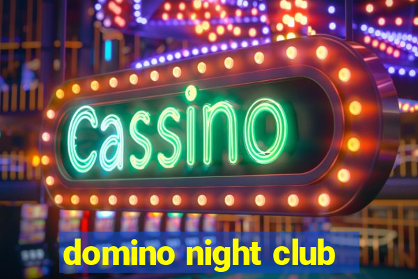 domino night club