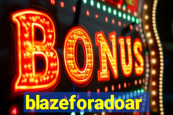 blazeforadoar