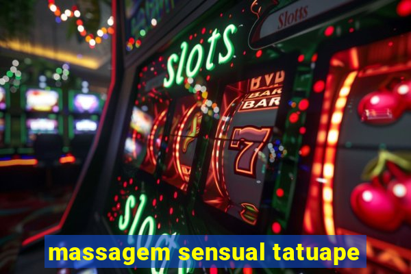 massagem sensual tatuape