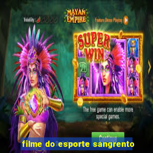 filme do esporte sangrento