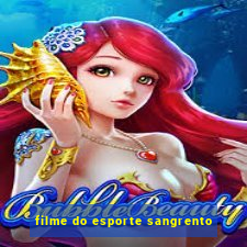 filme do esporte sangrento