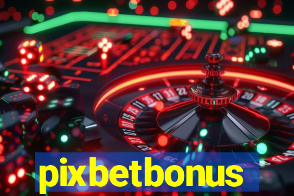 pixbetbonus