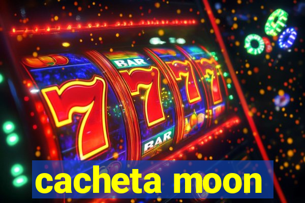 cacheta moon