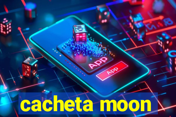 cacheta moon