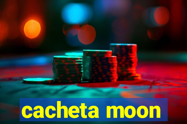 cacheta moon