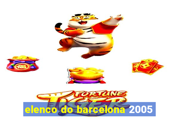 elenco do barcelona 2005