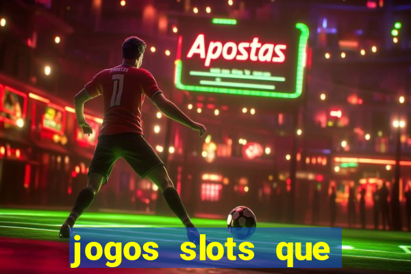 jogos slots que pagam no cadastro