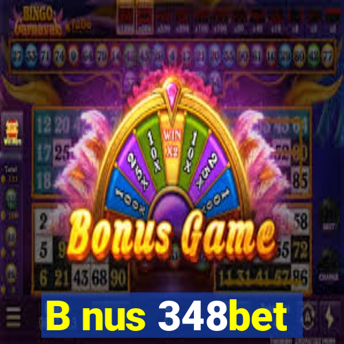 B nus 348bet