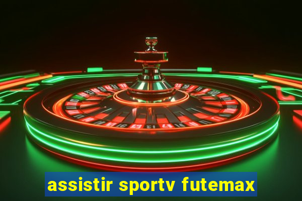 assistir sportv futemax