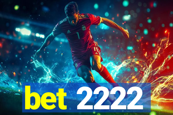 bet 2222