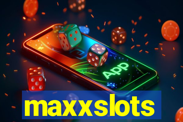 maxxslots