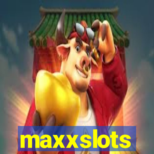 maxxslots